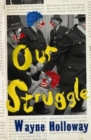 Image for Our Struggle