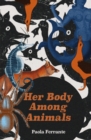 Image for Her Body Among Animals