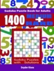 Image for 1400 Sudoku Puzzle Book for Adults : 700 MEDIUM + 700 HARD Sudoku Puzzles with Solutions