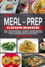Image for The Easy Meal-Prep Cookbook : Fast and Delicious, kitchen-tested recipes for healthy eating, ready in 30 minutes or less, for weeks of tasty success