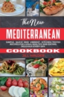 Image for The New Mediterranean Cookbook : Simple, Quick and Vibrant, Kitchen-Tested Recipes for Living Healthy and Eating Delicious Every Day