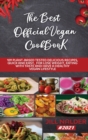Image for The Best Official Vegan Cookbook : 109 Plant-Based Tested Delicious Recipes, Quick and Easy, for Lose Weight, Eating with Taste and Have a Healthy Vegan Lifestyle