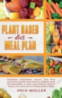 Image for Plant Based Diet Meal Plan : Cookbook vegetarian, weight loss with nutrition recipes high protein paradox keto for beginners, a final solution for healthy whole life, mind and a strong perfect body