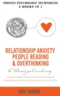 Image for Relationship Anxiety, People Reading &amp; Overthinking : The Ultimate Guide to Achieving A Winner&#39;s Mindset, Improving Emotional Intelligence, Reading People &amp; Overcoming Anxiety in Life, Love &amp; Work, Us