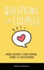 Image for Questions for Couples : Amazing Questions to Build Emotional Intimacy in Your Relationship