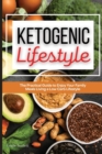 Image for Ketogenic Lifestyle : The Simple, Easy and Friendly Way to Begin Your Keto Diet Journey, Lose Weight and Improve Health