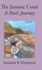 Image for The Jurassic Coast : A Poet&#39;s Journey