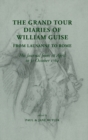 Image for The Grand Tour Diaries of William Guise from Lausanne to Rome : His Journal from 18 April to 31 October 1764