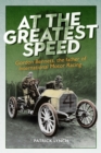 Image for At the greatest speed: Gordon Bennett, the father of international motor racing