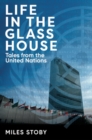Image for Life in the glass house: tales from the United Nations