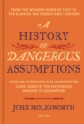 Image for A History of Dangerous Assumptions