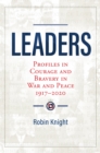 Image for Leaders: Profiles in Bravery in War and Peace 1917-2020