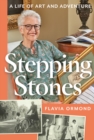 Image for Stepping stones  : a life of art and adventure