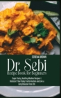 Image for Dr. Sebi Recipe Book for Beginners : Super Tasty, Healthy Alkaline Recipes to Kickstart Your Body Trasformation and Live a Long Disease-Free Life