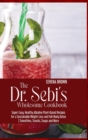 Image for The Dr. Sebi&#39;s Wholesome Cookbook : Super Easy, Healthy Alkaline Plant-Based Recipes for a Sustainable Weight Loss and Full-Body Detox Smoothies, Snacks, Soups and More