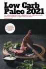 Image for Low Carb Paleo 2021 : An amazing guide and cookbook that will help you to burn fat and lose weight with no effort. Including a detox program to heal your body and boost results