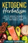 Image for Ketogenic Herbalism : How to improve the benefits and boost the results of keto diet with medical herbs