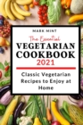 Image for The Essential Vegetarian Cookbook 2021 : Classic Vegetarian Recipes to Enjoy at Home