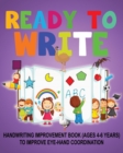Image for Ready to Write : Handwriting Activity Book ages- 4-6 years, to improve eye-hand coordination