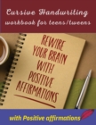 Image for Cursive handwriting workbook for teens/tweens with positive affirmation