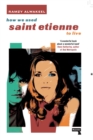 Image for How We Used Saint Etienne to Live
