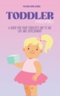 Image for Toddler Parenting : A Guide for Your Toddler&#39;s Day to Day Life and Development