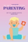 Image for Tips and Tricks For Good Parenting : How to be a Confident Respectful Modern Parent