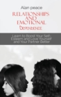 Image for Relationships and Emotional Dependence : Learn to Boost Your Self-Esteem and Love Yourself and Your Partner Better