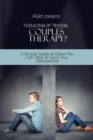 Image for Thinking of Trying Couples Therapy? : A Simple Guide to Steps You Can Take To Save Your Relationship