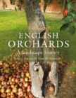 Image for English Orchards: A Landscape History