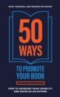 Image for 50 Ways To Promote Your Book