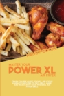 Image for Master Your Power XL Air Fryer : Crash Course Guide To Easy, Delicious &amp; Healthy Recipes To Fry, Grill, Bake, And Roast With Your Powerxl Air Fryer Grill