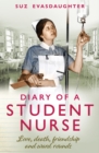 Image for Diary of a student nurse  : love, death, friendship and ward rounds