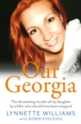 Image for Our Georgia  : the devastating murder of my daughter by a killer who should have been stopped