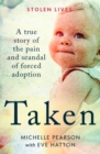 Image for Taken  : a true story of the pain and scandal of forced adoption