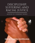 Image for Discipleship, Suffering and Racial Justice: Mission in a Pandemic World