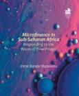 Image for Microfinance in Sub-Saharan Africa: Responding to the Voices of Poor People