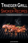 Image for Traeger Grill and Smoker Recipes : Appetizing Recipes for Your Wood Pellet Grill to Enjoy with Your Family and Friends