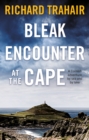 Image for Bleak Encounter at the Cape : A Cornish Adventure by Sea and by Lake