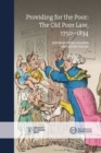 Image for Providing for the poor  : the Old Poor Law, 1750-1834