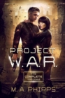 Image for Project W.A.R. : The Complete Trilogy