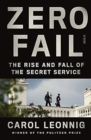 Image for Zero fail  : the rise and fall of the secret service