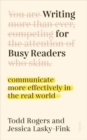 Image for Writing for busy readers  : communicate more effectively in the real world