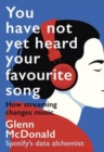 Image for You have not yet heard your favourite song  : how streaming changes music
