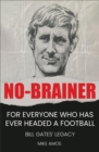 Image for No-Brainer: A Footballer&#39;s Story of Life, Love and Brain Injury