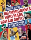 Image for 100 Immigrants Who Made Britain Great