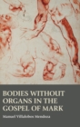 Image for Bodies without Organs in the Gospel of Mark