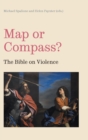 Image for Map or Compass? : The Bible on Violence