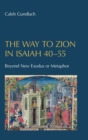Image for The Way to Zion in Isaiah 40-55