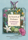 Image for In search of perfumes  : a lifetime journey to the sources of nature&#39;s scents